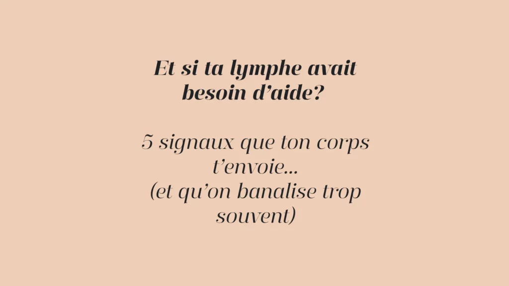 5 signaux d’une lymphe ralentie et drainage lymphatique à Machilly (74) en Haute-Savoie proche Genève