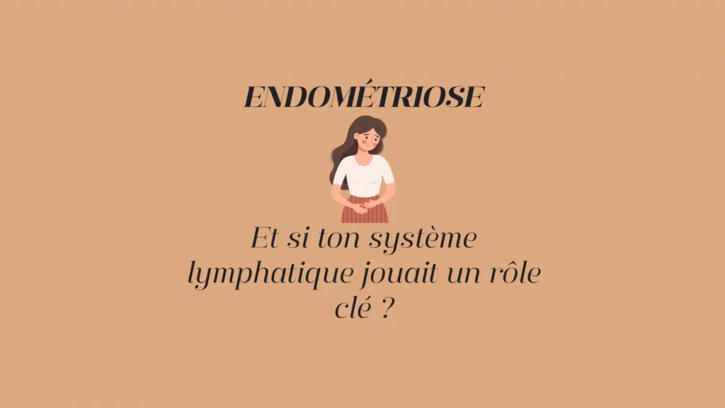 Endométriose et système lymphatique, drainage lymphatique méthode Renata França à Machilly (74) en Haute-Savoie proche Genève